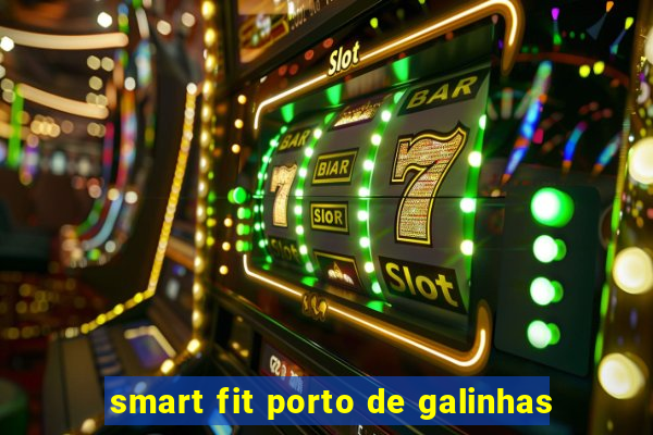 smart fit porto de galinhas