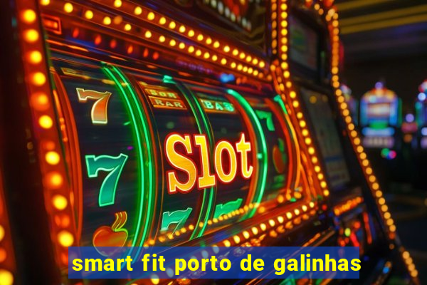 smart fit porto de galinhas