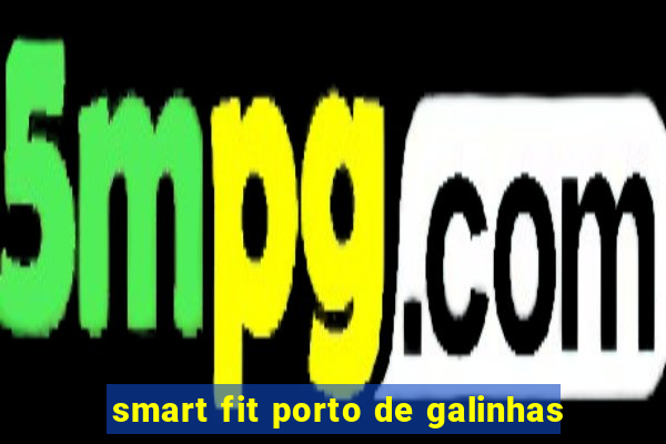 smart fit porto de galinhas