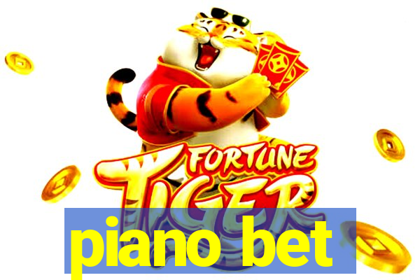 piano bet