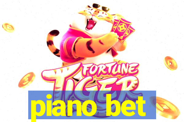 piano bet