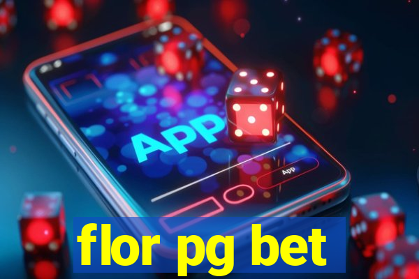 flor pg bet