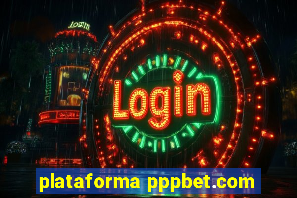 plataforma pppbet.com