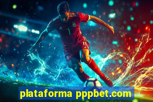 plataforma pppbet.com