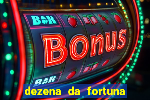 dezena da fortuna como funciona