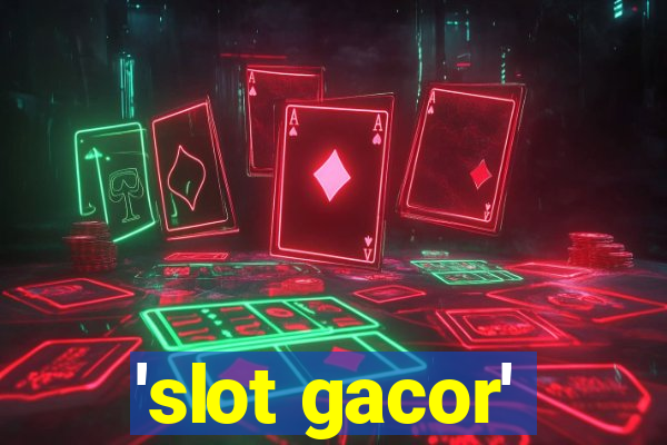 'slot gacor'