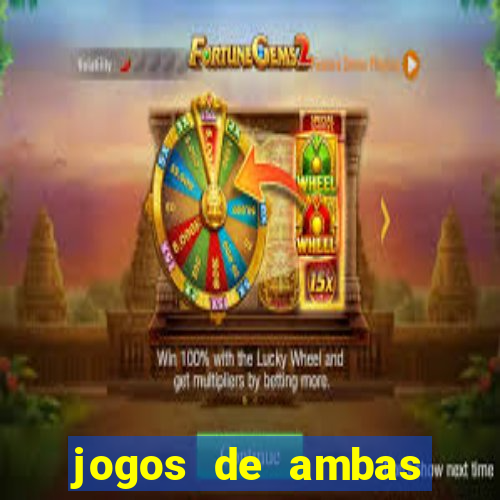 jogos de ambas marcam para hoje