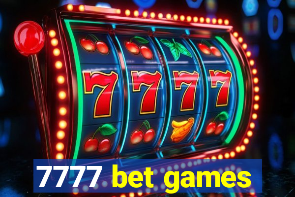 7777 bet games