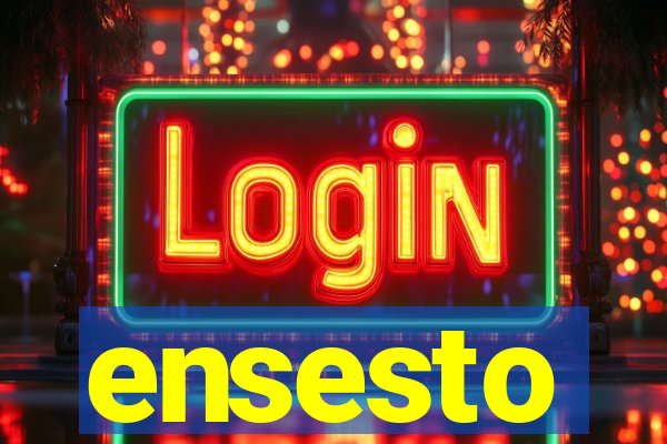 ensesto