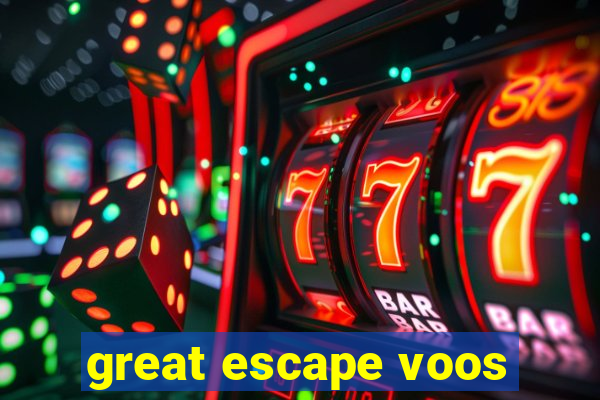 great escape voos