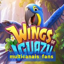 multicanais fans jogo ao vivo