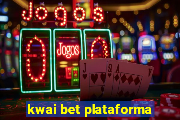 kwai bet plataforma