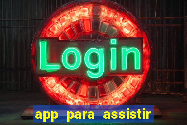 app para assistir todos os jogos de futebol