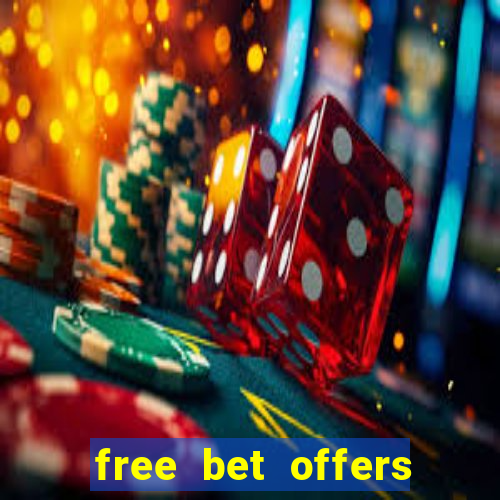 free bet offers with no deposit