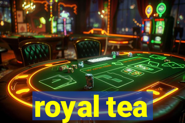 royal tea