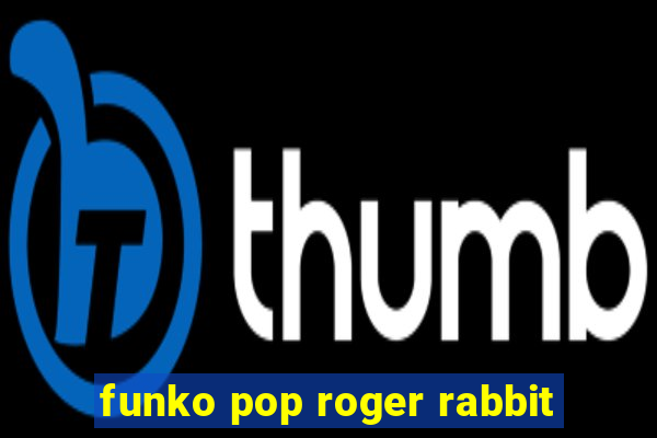 funko pop roger rabbit