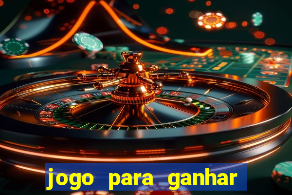 jogo para ganhar dinheiro de vdd