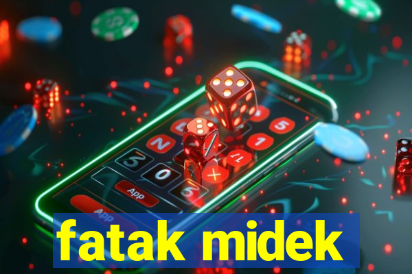 fatak midek