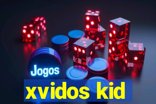 xvidos kid