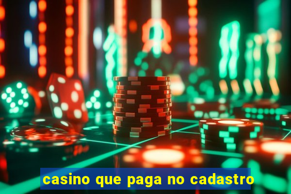 casino que paga no cadastro