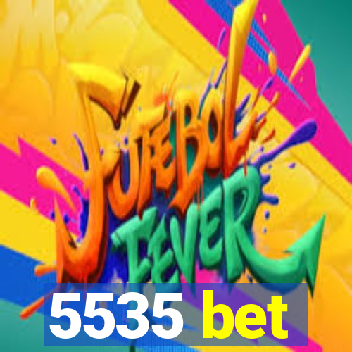 5535 bet