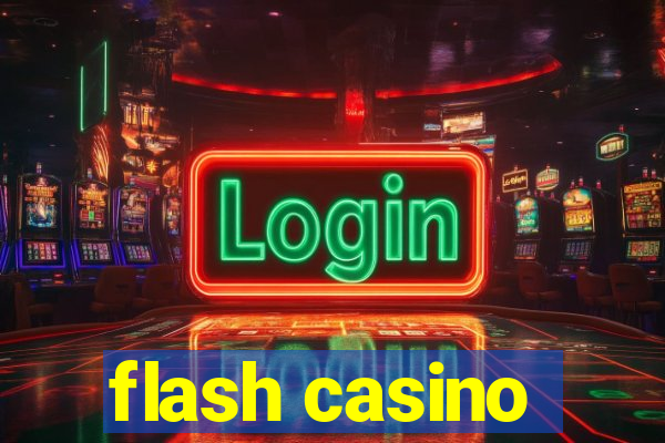 flash casino