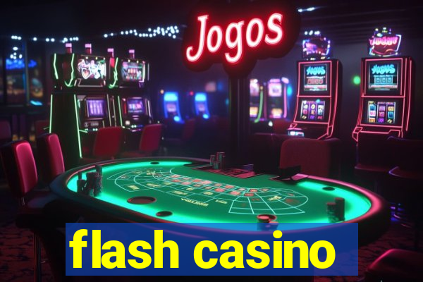 flash casino