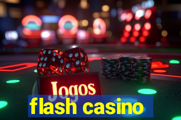 flash casino