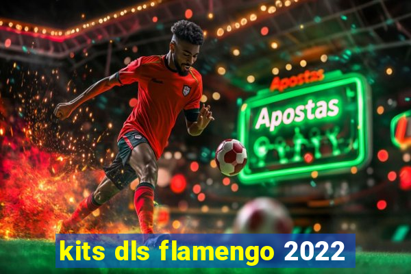 kits dls flamengo 2022