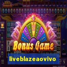 liveblazeaovivo