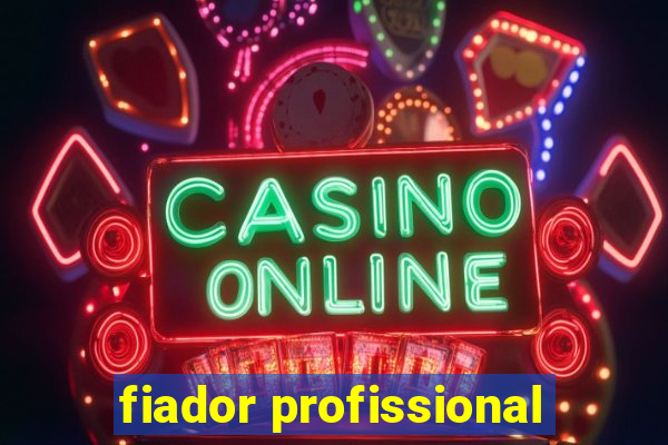 fiador profissional