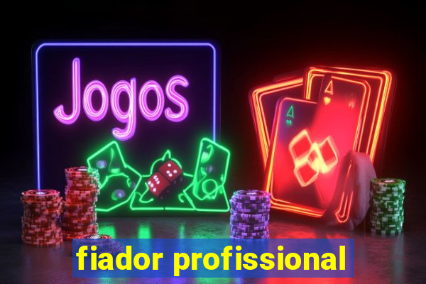 fiador profissional