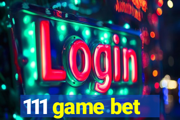 111 game bet