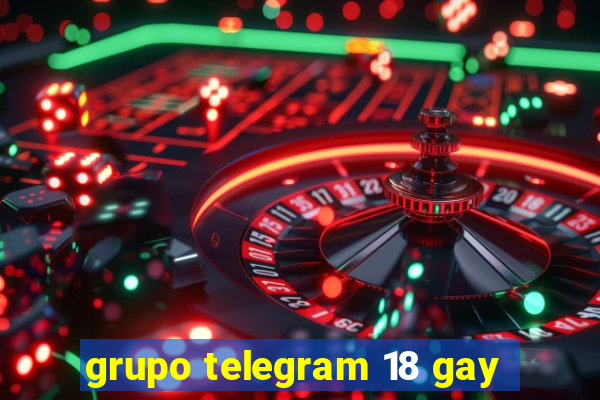 grupo telegram 18 gay