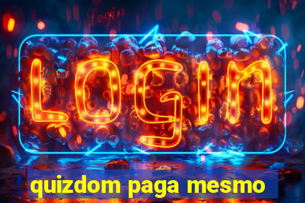 quizdom paga mesmo