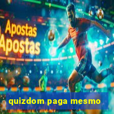 quizdom paga mesmo