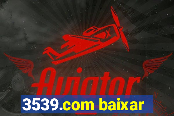 3539.com baixar