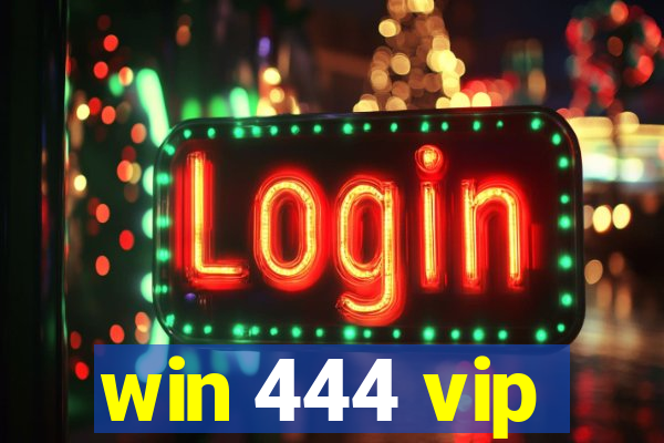 win 444 vip