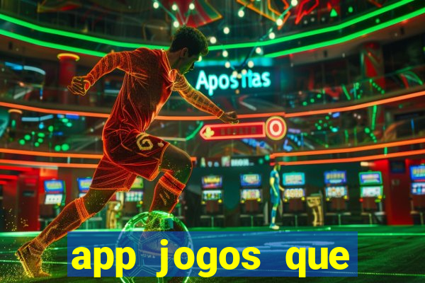 app jogos que ganha dinheiro