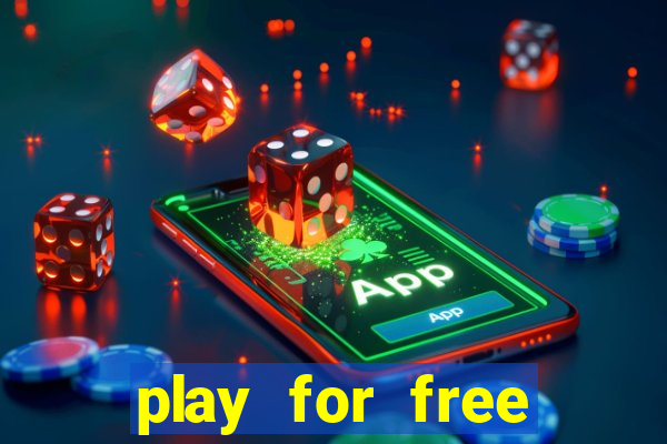 play for free slots games