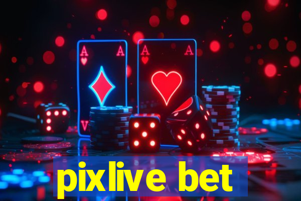 pixlive bet