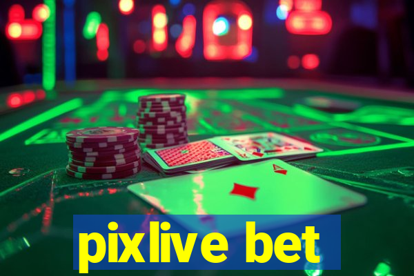 pixlive bet