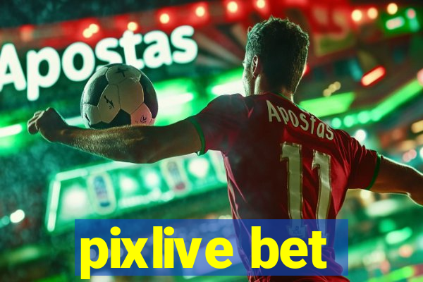 pixlive bet