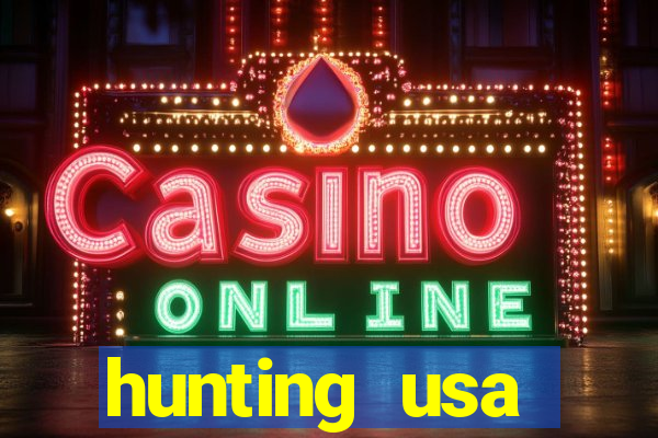 hunting usa dinheiro infinito