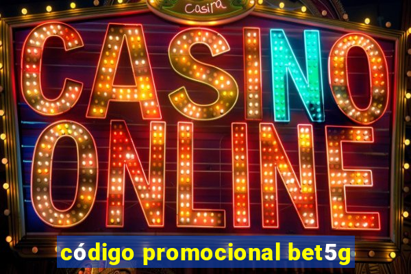 código promocional bet5g