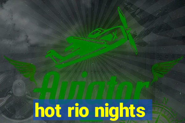 hot rio nights