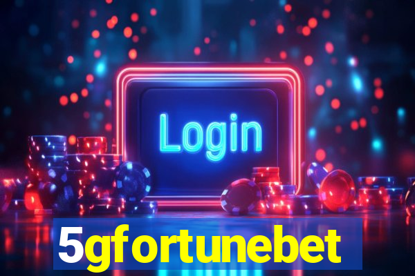 5gfortunebet