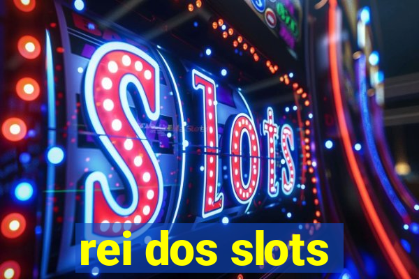 rei dos slots