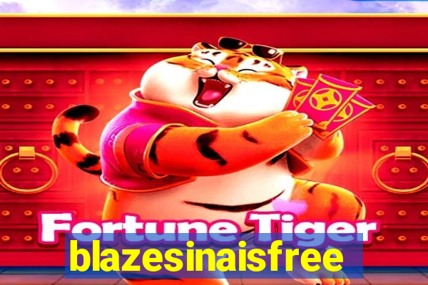 blazesinaisfree