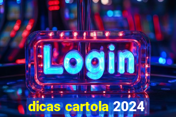 dicas cartola 2024